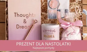 Najlepsze pomysły na prezent dla nastolatki, które zachwycą ją